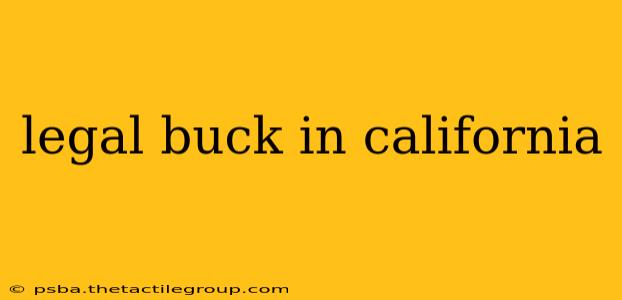 legal buck in california