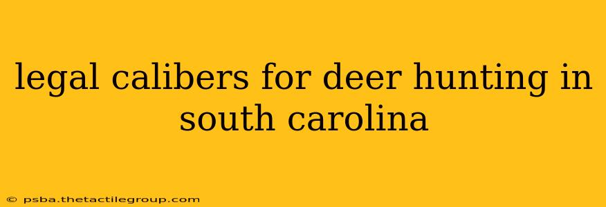 legal calibers for deer hunting in south carolina