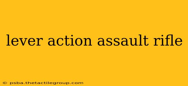 lever action assault rifle