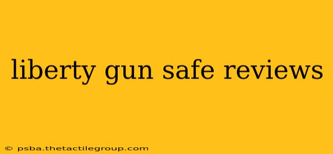 liberty gun safe reviews