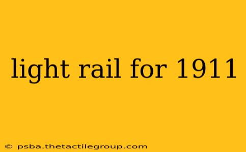 light rail for 1911