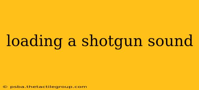 loading a shotgun sound