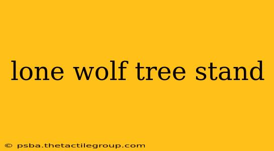 lone wolf tree stand