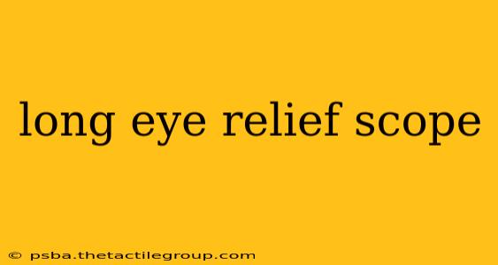 long eye relief scope