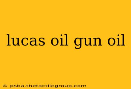 lucas oil gun oil