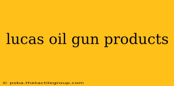 lucas oil gun products