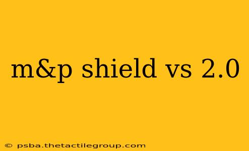 m&p shield vs 2.0