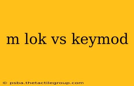 m lok vs keymod