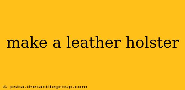 make a leather holster