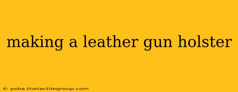 making a leather gun holster