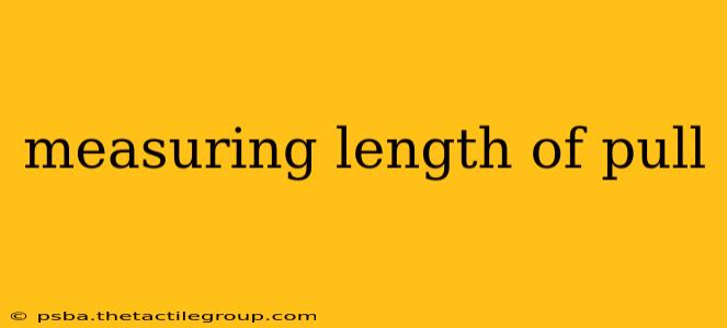 measuring length of pull