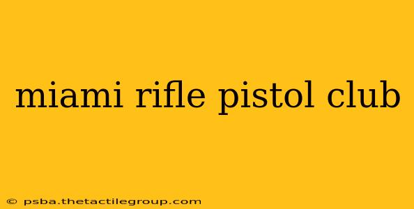 miami rifle pistol club