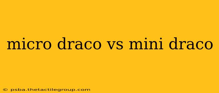 micro draco vs mini draco