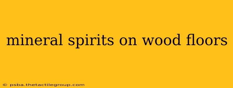 mineral spirits on wood floors