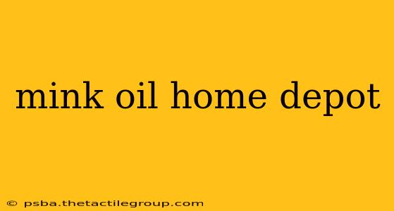 mink oil home depot