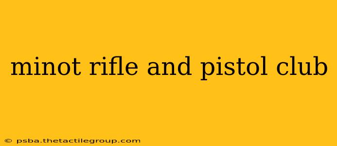 minot rifle and pistol club