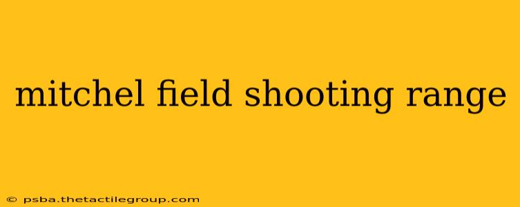 mitchel field shooting range