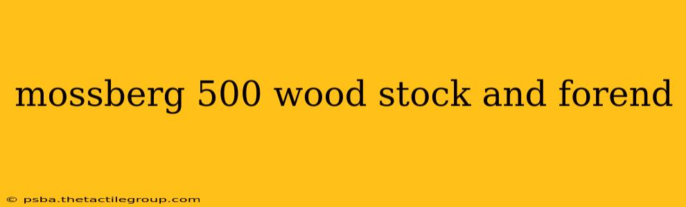 mossberg 500 wood stock and forend