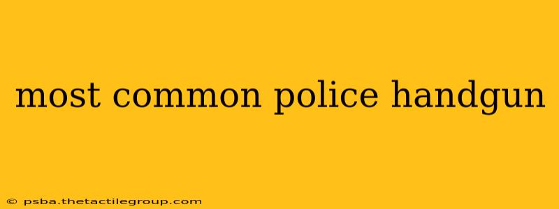 most common police handgun