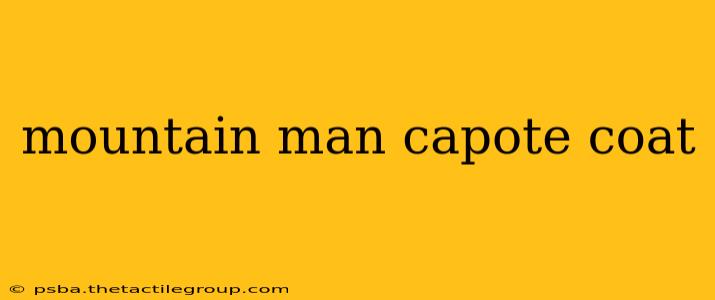 mountain man capote coat