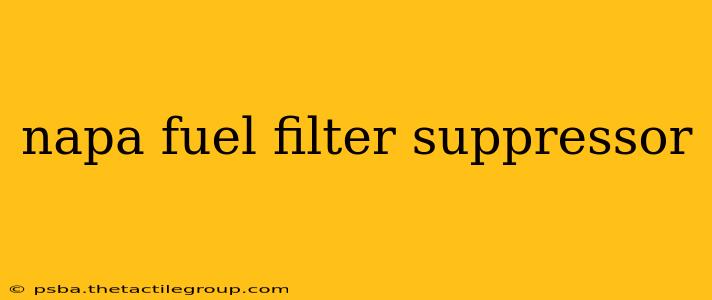 napa fuel filter suppressor