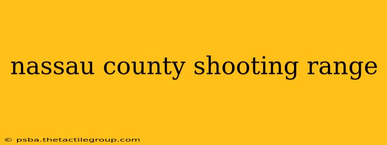 nassau county shooting range