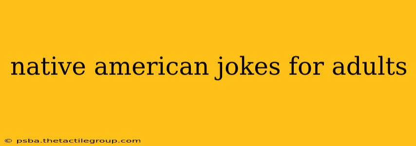 native american jokes for adults