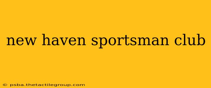 new haven sportsman club