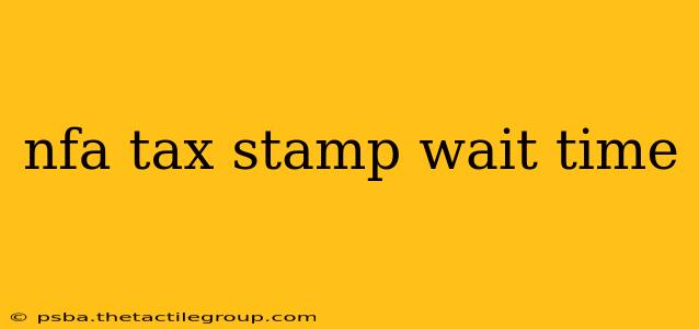 nfa tax stamp wait time