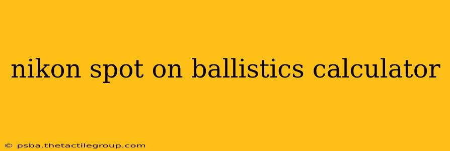 nikon spot on ballistics calculator