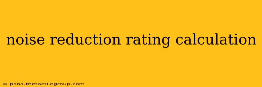 noise reduction rating calculation