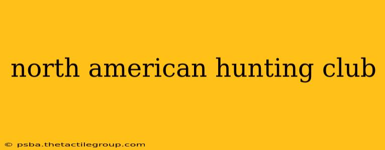 north american hunting club