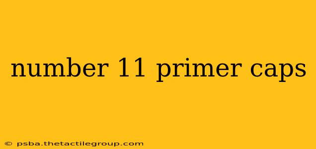 number 11 primer caps