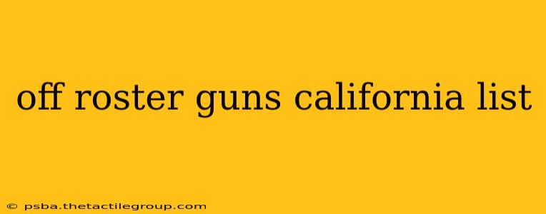 off roster guns california list