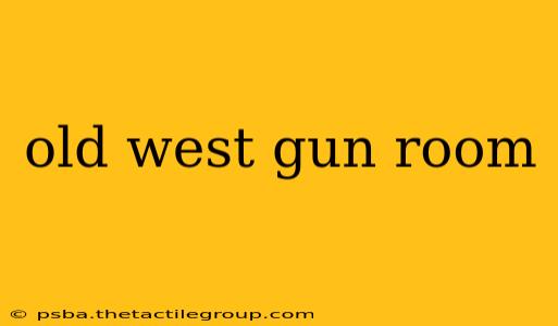 old west gun room