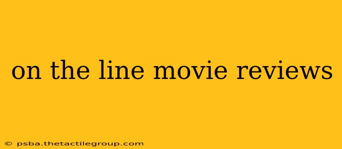 on the line movie reviews