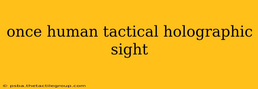 once human tactical holographic sight