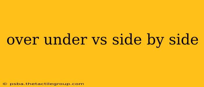 over under vs side by side