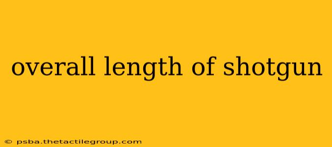 overall length of shotgun