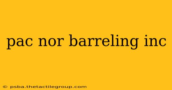 pac nor barreling inc