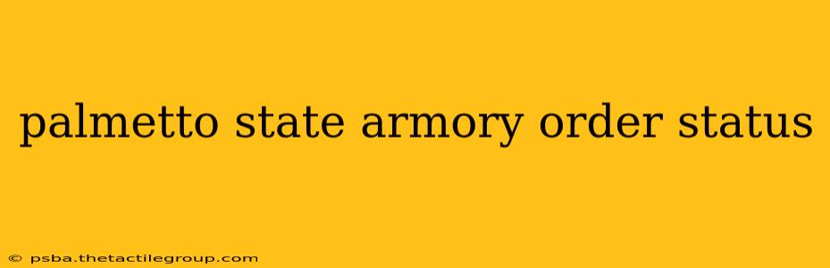 palmetto state armory order status