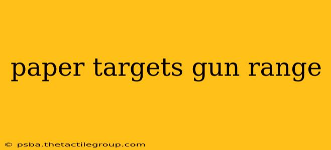 paper targets gun range