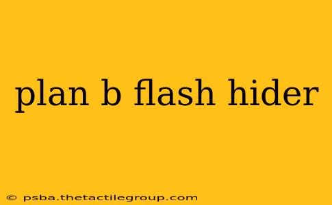 plan b flash hider