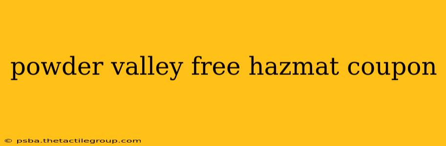 powder valley free hazmat coupon