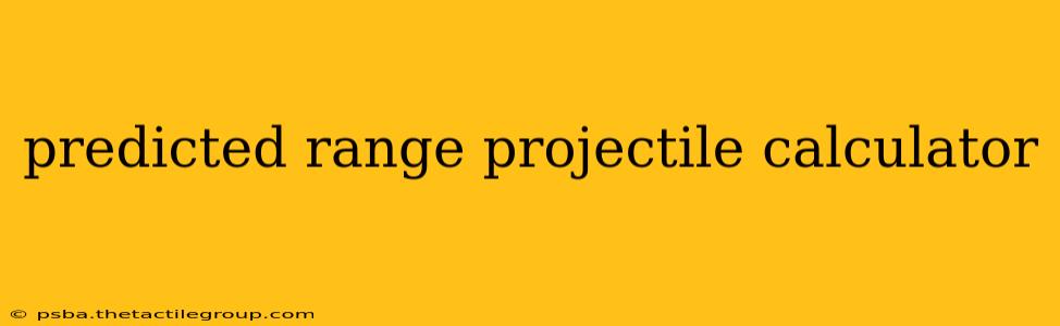 predicted range projectile calculator