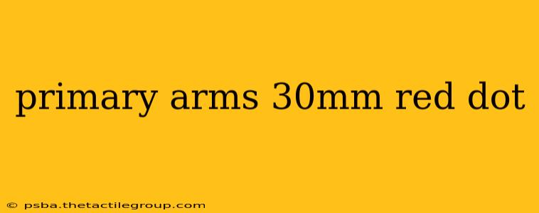 primary arms 30mm red dot