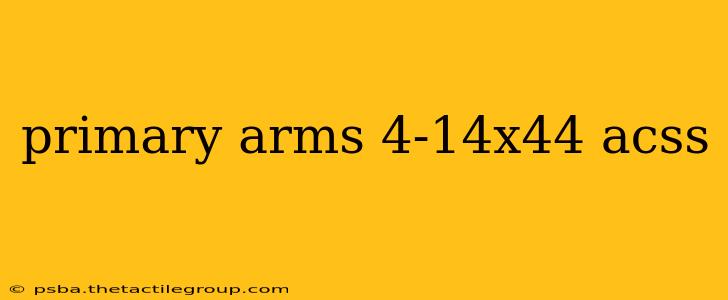 primary arms 4-14x44 acss