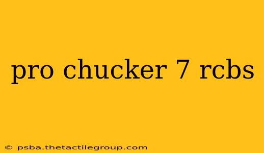 pro chucker 7 rcbs