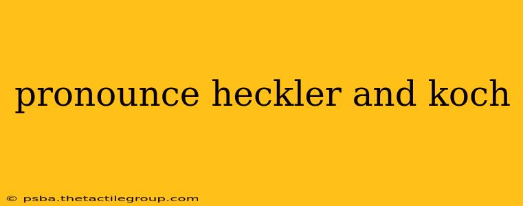 pronounce heckler and koch