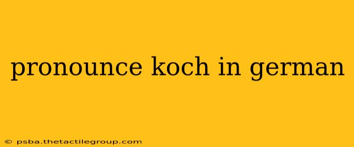 pronounce koch in german